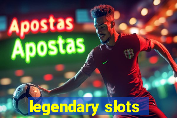 legendary slots - casino games